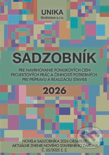 Kniha: Sadzobník pre navrhovanie ponukových cien projektových prác a činností potrebných pre prípravu a realizáciu stavieb (Elga Brogyányiová). UNIKA, 2026 Kniha: Sadzobník pre navrhovanie ponukových cien projektových prác a činností potrebných pre prípravu a realizáciu stavieb (Elga Brogyányiová). UNIKA, 2026