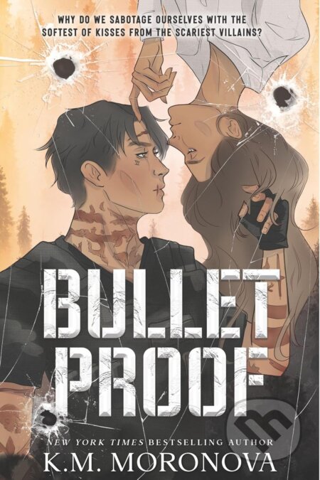 Kniha: Bulletproof (K.M. Moronova). Sourcebooks, 2026 Kniha: Bulletproof (K.M. Moronova). Sourcebooks, 2026