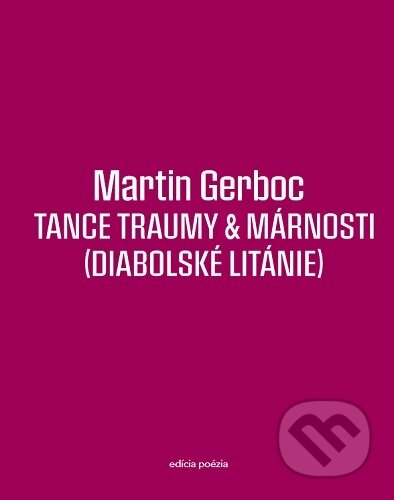 Kniha: Tance traumy & márnosti (Martin Gerboc). Vlna, 2026 Kniha: Tance traumy & márnosti (Martin Gerboc). Vlna, 2026