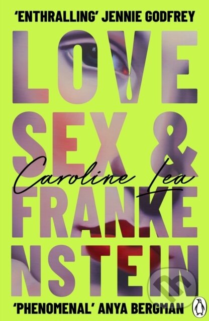 Kniha: Love, Sex & Frankenstein (Caroline Lea). Penguin Books, 2026 Kniha: Love, Sex & Frankenstein (Caroline Lea). Penguin Books, 2026