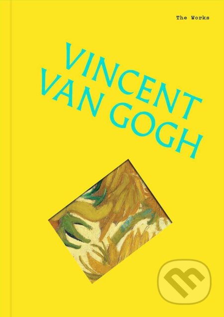 Kniha: The Works: Vincent van Gogh (Sally Grant). Smith Street Books, 2026 Kniha: The Works: Vincent van Gogh (Sally Grant). Smith Street Books, 2026
