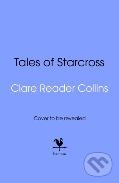 Kniha: Tales of Starcross (Clare Reader Collins). Transworld, 2027 Kniha: Tales of Starcross (Clare Reader Collins). Transworld, 2027