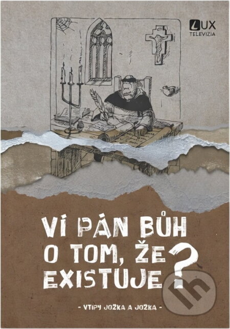 Kniha: Ví pán Bůh o tom, že existuje? (TV LUX). TV LUX Kniha: Ví pán Bůh o tom, že existuje? (TV LUX). TV LUX