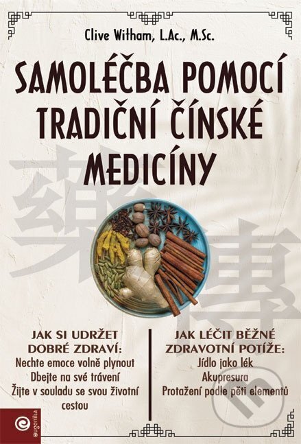 Kniha: Samoléčba pomocí tradiční čínske medicíny (Clive Witham). Eugenika, 2026 Kniha: Samoléčba pomocí tradiční čínske medicíny (Clive Witham). Eugenika, 2026