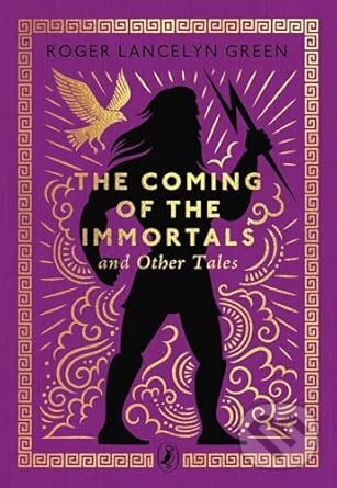 Kniha: The Coming of the Immortals and Other Tales (Roger Lancelyn Green). Penguin Random House Childrens UK, 2026 Kniha: The Coming of the Immortals and Other Tales (Roger Lancelyn Green). Penguin Random House Childrens UK, 2026