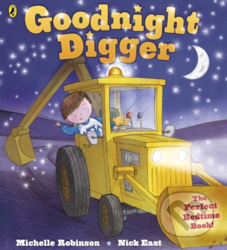 Kniha: Goodnight Digger (Michelle Robinson). Penguin Random House Childrens UK, 2026 Kniha: Goodnight Digger (Michelle Robinson). Penguin Random House Childrens UK, 2026