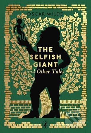 Kniha: The Selfish Giant and Other Tales (Oscar Wilde). Penguin Random House Childrens UK, 2026 Kniha: The Selfish Giant and Other Tales (Oscar Wilde). Penguin Random House Childrens UK, 2026