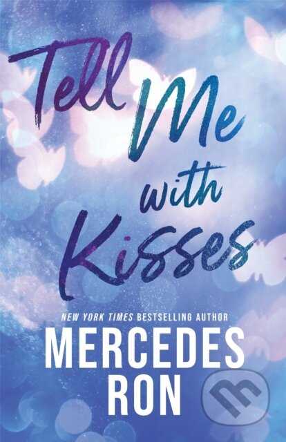 Kniha: Tell Me with Kisses (Mercedes Ron). Sourcebooks, 2026 Kniha: Tell Me with Kisses (Mercedes Ron). Sourcebooks, 2026