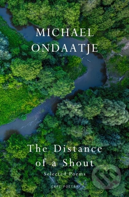 Kniha: The Distance of a Shout: Selected Poems (Michael Ondaatje). Vintage, 2026 Kniha: The Distance of a Shout: Selected Poems (Michael Ondaatje). Vintage, 2026