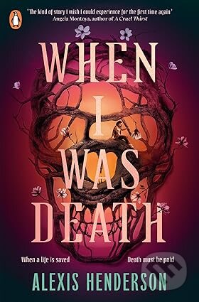 Kniha: When I Was Death (Alexis Henderson). Penguin Random House Childrens UK, 2026 Kniha: When I Was Death (Alexis Henderson). Penguin Random House Childrens UK, 2026