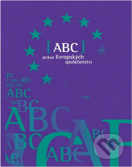 Kniha: ABC práva Evropských společenství (). , 2001 Kniha: ABC práva Evropských společenství (). , 2001