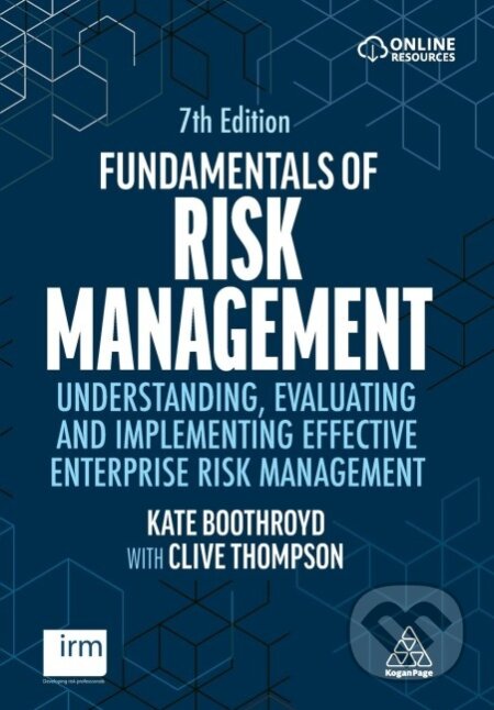 Kniha: Fundamentals of Risk Management (Kate Boothroyd). Kogan Page, 2024 Kniha: Fundamentals of Risk Management (Kate Boothroyd). Kogan Page, 2024