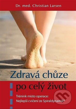 Kniha: Zdravá chůze po celý život (Christian Larsen). Poznání, 2026 Kniha: Zdravá chůze po celý život (Christian Larsen). Poznání, 2026