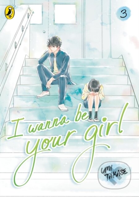 Kniha: I Wanna Be Your Girl Vol. 3 (Umi Takase). Penguin Random House Childrens UK, 2026 Kniha: I Wanna Be Your Girl Vol. 3 (Umi Takase). Penguin Random House Childrens UK, 2026