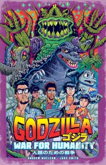 Kniha: Godzilla: The War for Humanity (Andrew MacLean a Jake Smith). Idea & Design Works, 2024 Kniha: Godzilla: The War for Humanity (Andrew MacLean a Jake Smith). Idea & Design Works, 2024