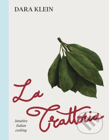 Kniha: La Trattoria (Dara Klein). Ebury Publishing, 2026 Kniha: La Trattoria (Dara Klein). Ebury Publishing, 2026