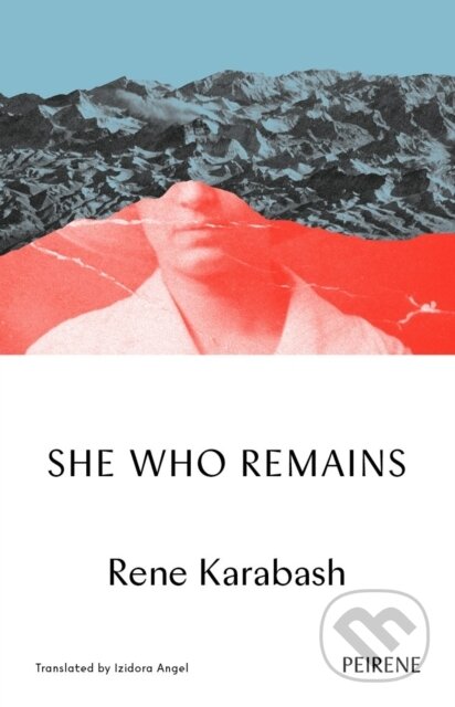Kniha: She Who Remains (Rene Karabash). Peirene Press, 2026 Kniha: She Who Remains (Rene Karabash). Peirene Press, 2026