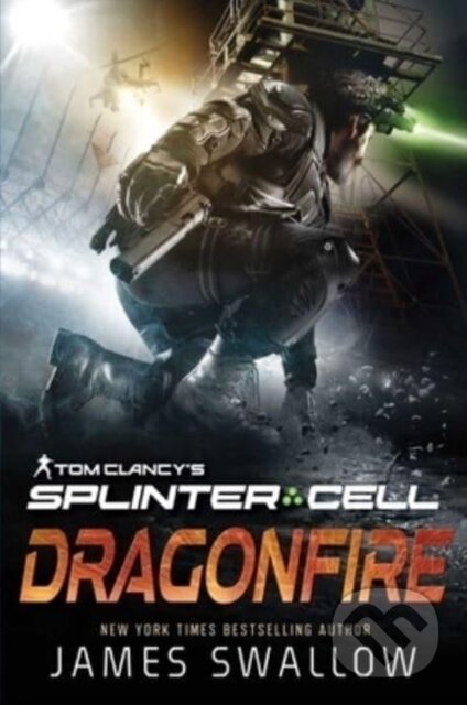 Kniha: Tom Clancy's Splinter Cell: Dragonfire (James Swallow). Aconyte, 2023 Kniha: Tom Clancy's Splinter Cell: Dragonfire (James Swallow). Aconyte, 2023