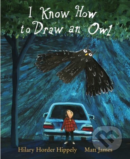 Kniha: I Know How to Draw an Owl (Hilary Horder Hippely). Holiday house, 2024 Kniha: I Know How to Draw an Owl (Hilary Horder Hippely). Holiday house, 2024