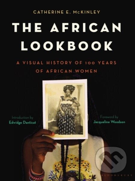 Kniha: The African Lookbook (Catherine E. McKinley). Bloomsbury, 2021 Kniha: The African Lookbook (Catherine E. McKinley). Bloomsbury, 2021