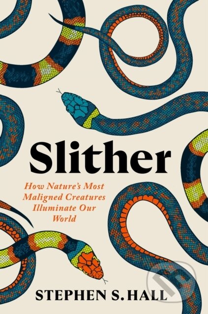 Kniha: Slither (Stephen S Hall). Grand Central Publishing, 2025 Kniha: Slither (Stephen S Hall). Grand Central Publishing, 2025