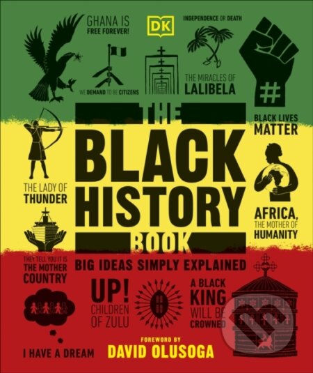 Kniha: The Black History Book (DK). Dorling Kindersley, 2021 Kniha: The Black History Book (DK). Dorling Kindersley, 2021