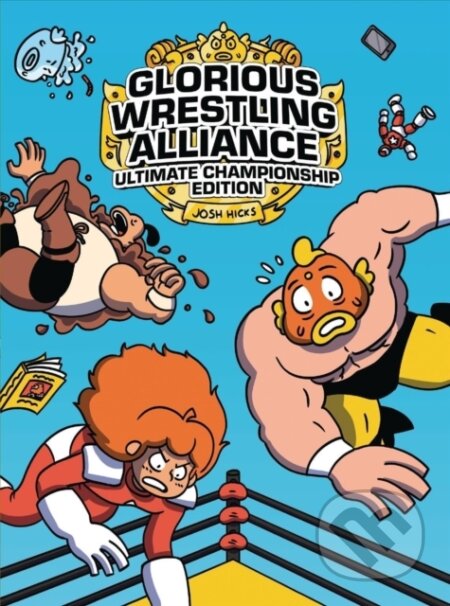 Kniha: Glorious Wrestling Alliance (Josh Hicks). , 2021 Kniha: Glorious Wrestling Alliance (Josh Hicks). , 2021