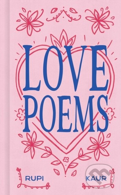 Kniha: Love Poems (Rupi Kaur). Andrews McMeel, 2026 Kniha: Love Poems (Rupi Kaur). Andrews McMeel, 2026