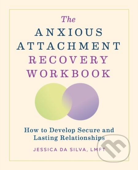Kniha: The Anxious Attachment Recovery Workbook (Jessica Da Silva). Callisto Reference, 2026 Kniha: The Anxious Attachment Recovery Workbook (Jessica Da Silva). Callisto Reference, 2026