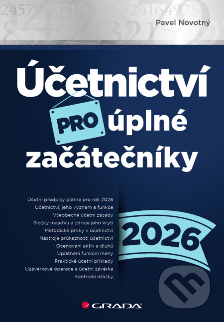 E-kniha: Účetnictví pro úplné začátečníky 2026 (Pavel Novotný). Grada, 2026 E-kniha: Účetnictví pro úplné začátečníky 2026 (Pavel Novotný). Grada, 2026