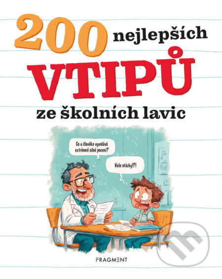 E-kniha: 200 nejlepších vtipů ze školních lavic (Kateřina Šípková). Nakladatelství Fragment, 2026 E-kniha: 200 nejlepších vtipů ze školních lavic (Kateřina Šípková). Nakladatelství Fragment, 2026