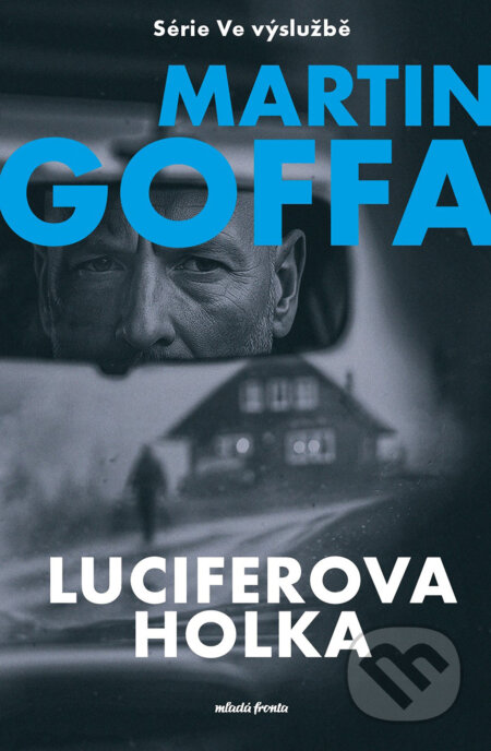 E-kniha: Ve výslužbě - Luciferova holka (Martina Goffa). Mladá fronta, 2026 E-kniha: Ve výslužbě - Luciferova holka (Martina Goffa). Mladá fronta, 2026