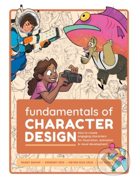 Kniha: Fundamentals of Character Design (3dtotal Publishing). 3DTotal Publishing, 2020 Kniha: Fundamentals of Character Design (3dtotal Publishing). 3DTotal Publishing, 2020