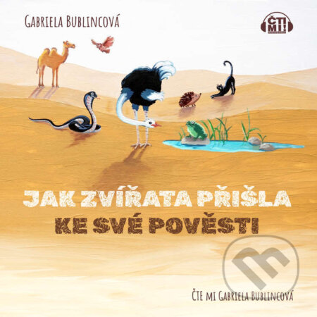 Audiokniha: Jak zvířata přišla ke své pověsti (Gabriela Bublincová). Čti mi!, 2026 Audiokniha: Jak zvířata přišla ke své pověsti (Gabriela Bublincová). Čti mi!, 2026