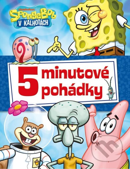 Kniha: SpongeBob: 5minutové pohádky (Autorský kolektív). Alicanto, 2026 Kniha: SpongeBob: 5minutové pohádky (Autorský kolektív). Alicanto, 2026