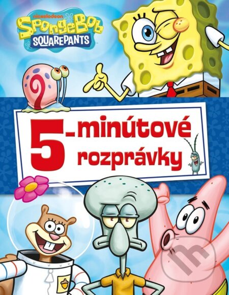 Kniha: SpongeBob: 5-minútové rozprávky (Autorský kolektív). Alicanto, 2026 Kniha: SpongeBob: 5-minútové rozprávky (Autorský kolektív). Alicanto, 2026