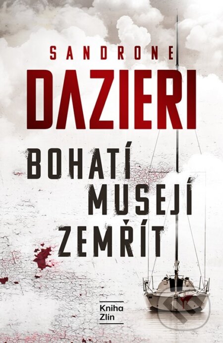 Kniha: Bohatí musejí zemřít (Sandrone Dazieri). Kniha Zlín, 2026 Kniha: Bohatí musejí zemřít (Sandrone Dazieri). Kniha Zlín, 2026