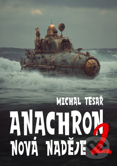 E-kniha: Anachron 2 (Michal Tesař). E-knihy jedou, 2026 E-kniha: Anachron 2 (Michal Tesař). E-knihy jedou, 2026