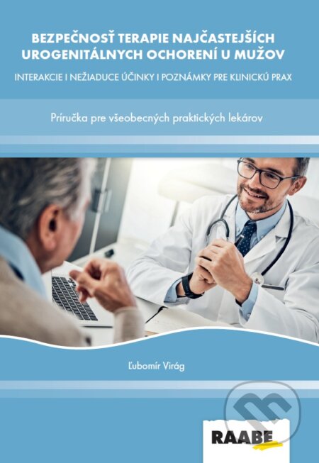 Kniha: Bezpečnosť terapie najčastejších urogenitálnych ochorení u mužov (Ľubomír Virág). Raabe, 2025 Kniha: Bezpečnosť terapie najčastejších urogenitálnych ochorení u mužov (Ľubomír Virág). Raabe, 2025