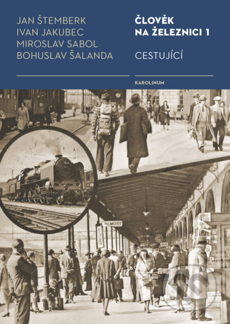 E-kniha: Člověk na železnici 1 (Ivan Jakubec). Karolinum, 2025 E-kniha: Člověk na železnici 1 (Ivan Jakubec). Karolinum, 2025