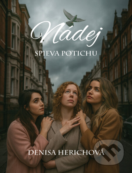 Kniha: Nádej spieva potichu (Denisa Herichová). Denisa Herichová, 2026 Kniha: Nádej spieva potichu (Denisa Herichová). Denisa Herichová, 2026