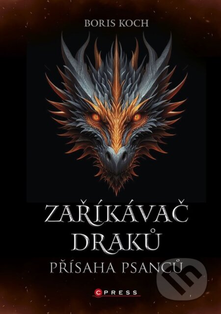 Kniha: Zaříkávač draků: Přísaha psanců (Boris Koch). CPRESS, 2026 Kniha: Zaříkávač draků: Přísaha psanců (Boris Koch). CPRESS, 2026