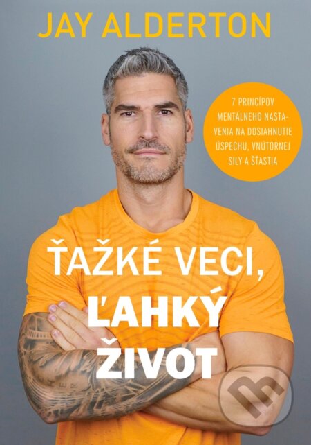 Kniha: Ťažké veci, ľahký život (Jay Alderton). Ultimo Press, 2026 Kniha: Ťažké veci, ľahký život (Jay Alderton). Ultimo Press, 2026
