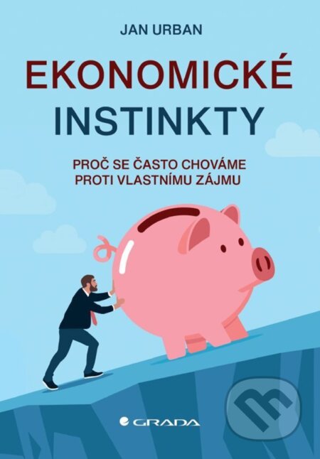Kniha: Ekonomické instinkty (Jan Urban). Grada, 2026 Kniha: Ekonomické instinkty (Jan Urban). Grada, 2026