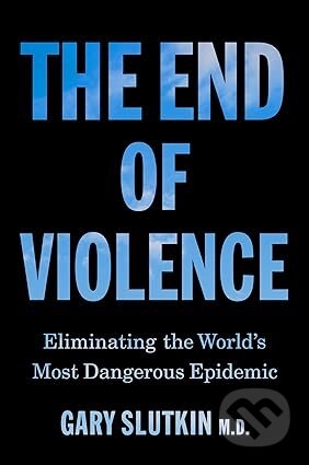 Kniha: The End of Violence (Gary Slutkin). Transworld, 2026 Kniha: The End of Violence (Gary Slutkin). Transworld, 2026