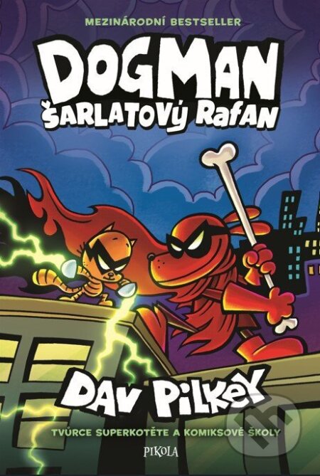 Kniha: Dogman 12: Šarlatový rafan (Dav Pilkey). Pikola, 2026 Kniha: Dogman 12: Šarlatový rafan (Dav Pilkey). Pikola, 2026