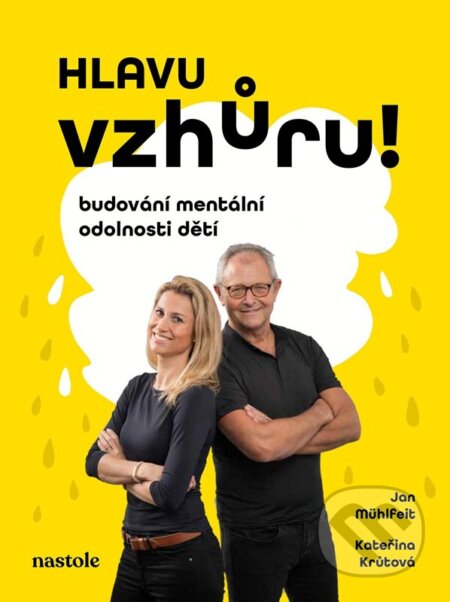 Kniha: Hlavu vzhůru! (Kateřina Krůtová-Novotná, Petra Kryštofová a Jan Mühlfeit). nastole, 2026 Kniha: Hlavu vzhůru! (Kateřina Krůtová-Novotná, Petra Kryštofová a Jan Mühlfeit). nastole, 2026