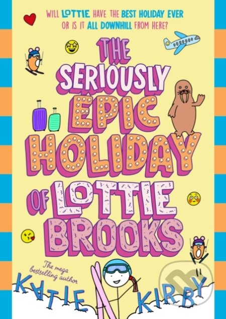 Kniha: The Seriously Epic Holiday of Lottie Brooks (Katie Kirby). Penguin Random House Childrens UK, 2026 Kniha: The Seriously Epic Holiday of Lottie Brooks (Katie Kirby). Penguin Random House Childrens UK, 2026