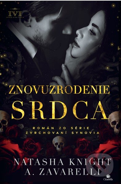 Kniha: Znovuzrodenie srdca (A. Zavarelli a Natasha Knight). Citadella, 2026 Kniha: Znovuzrodenie srdca (A. Zavarelli a Natasha Knight). Citadella, 2026