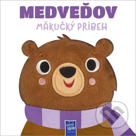 Kniha: Medveďov mäkkučký príbeh (YoYo Books). YoYo Books, 2026 Kniha: Medveďov mäkkučký príbeh (YoYo Books). YoYo Books, 2026